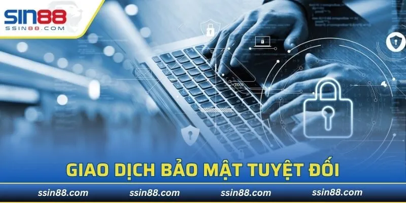 Giao dịch bảo mật tuyệt đối