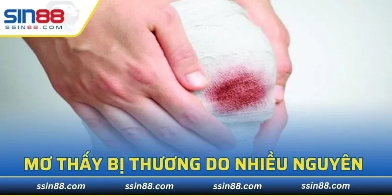 Nằm mơ thấy bị thương do nhiều nguyên do khác nhau